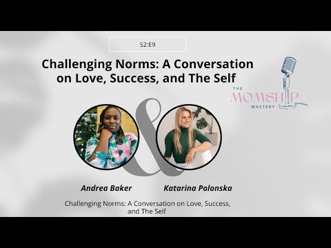Challenging Norms: A Conversation on Love, Success, and The Self with Katarina Polonska