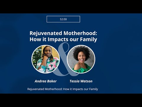 Rejuvenated Motherhood: How it Impacts our Family